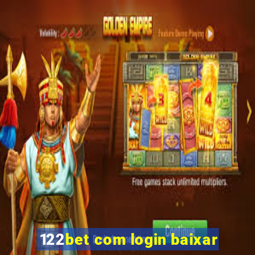 122bet com login baixar